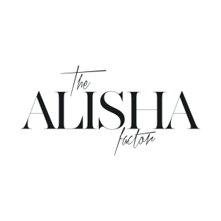 The Alisha Factor T-Shirt