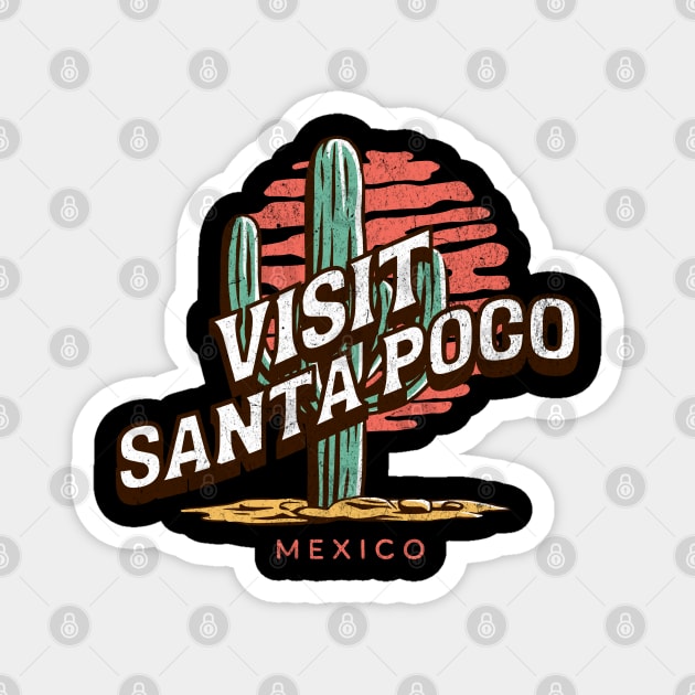 Visit Santa Poco Mexico Magnet by BodinStreet