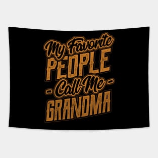 My Favorite People Call Me Grandma Gift Tapestry