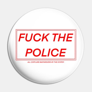 FUCK THE POLICE Pin