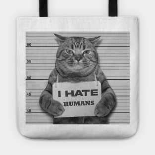 Cat Funny I Hate Humans Tote