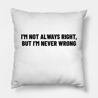 Never Wrong Pillow