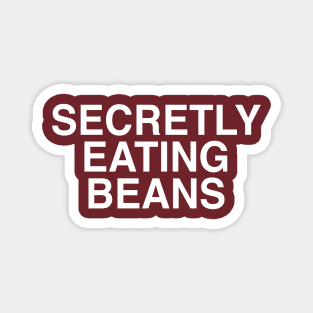 SECRETLY EATING BEANS Magnet