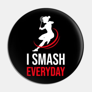 I Smash Everyday Pin