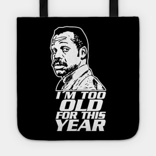 Too old for this year Tote