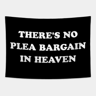 There's No Plea Bargain in Heaven (White) Tapestry