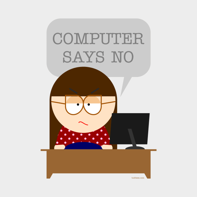 Computer says no by tuditees