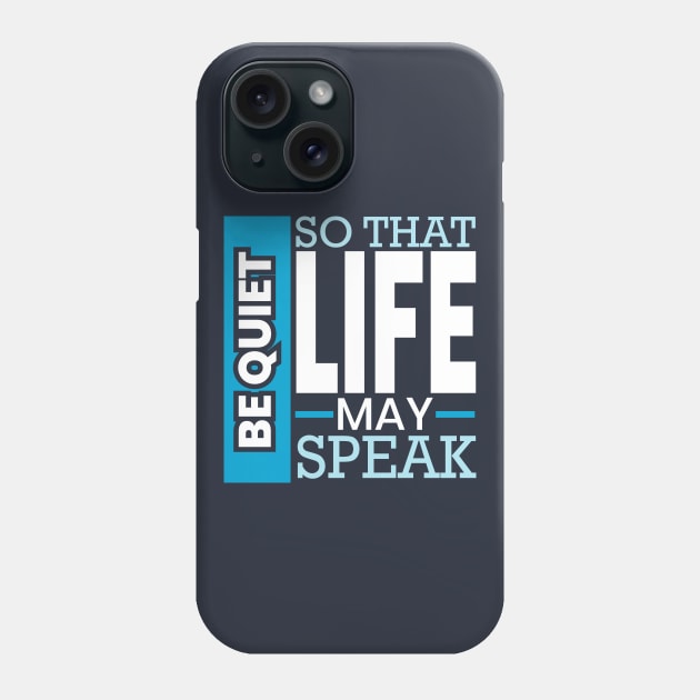 Be quiet so that life may speak introvert Phone Case by Hifzhan Graphics