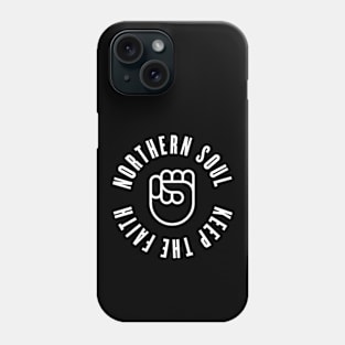 Northern Soul — Keep The Faith Phone Case