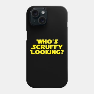 Who's Scruffy Looking? Phone Case