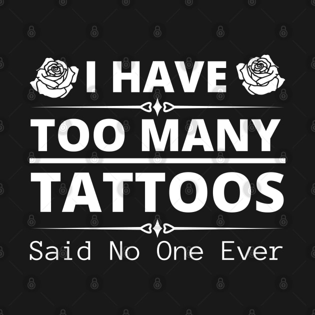 Too many tattoos - said no one ever by High Altitude