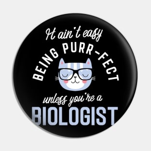 Biologist Cat Lover Gifts - It ain't easy being Purr Fect Pin