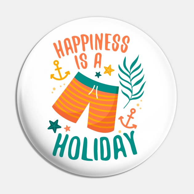 Happiness is a Holiday Pin by simplecreatives