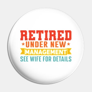 Retired Under New Management See Wife For Details Pin