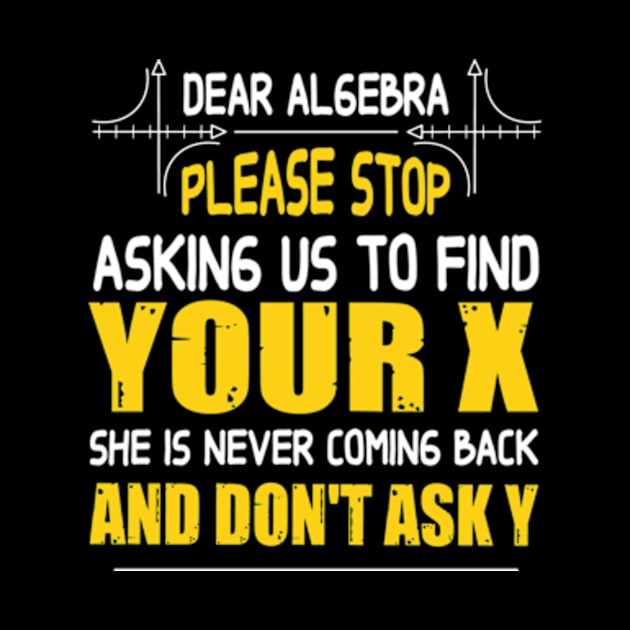 Math - Dear algebra please stop asking us to find your X by David Brown