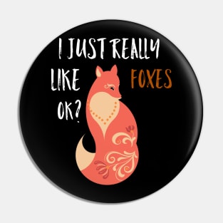 Fox - I Just Really Like Foxes Ok? Pin