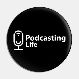 Podcasting Life Pin