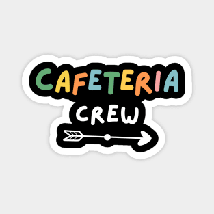 Cafeteria Crew Funny Sarcastic Gift Magnet