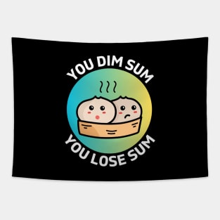 You Dim Sum You Lose Sum | Dim Sum Pun Tapestry