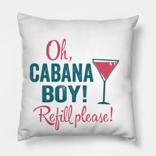 Cabana Boy - Refill Please Pillow