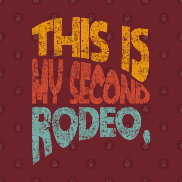 "This is my second rodeo." in plain white letters - cos you're not the noob, but barely by PMK-PODCAST