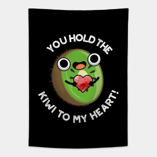 You Hold The Kiwi To My Heart Cute Fruit Pun Tapestry
