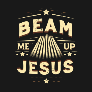 Beam Me Up Jesus - Funny Jesus Trekkie Meme T-Shirt