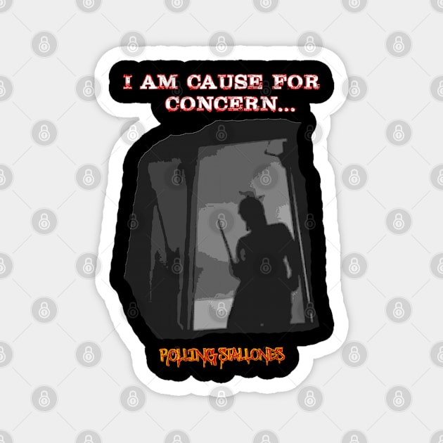 Rolling Stallones: I am Cause for Concern Magnet by Rolling Stallones USA