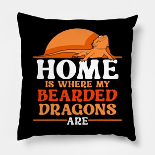 Home is where my Bearded Dragons are Pillow