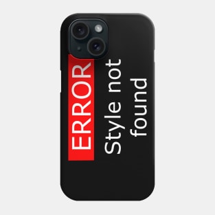 Error Style Not Found Phone Case