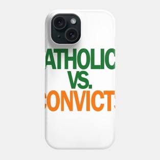 Catholics VS Convicts Tshirt Football ND v Miami Phone Case