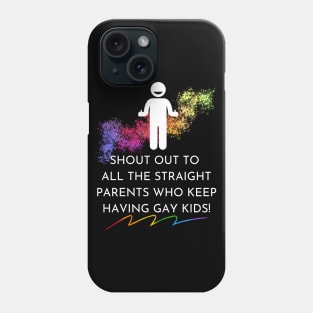 Straight Parents Have Gay Kids Phone Case