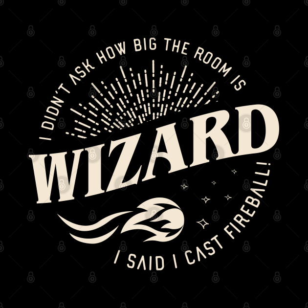 Wizard I Cast Fireball Funny Tabletop RPG by pixeptional