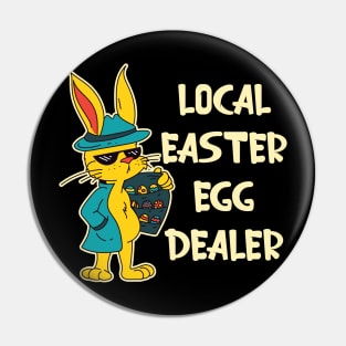 Funny Local Easter Egg Dealer Bunny Pin