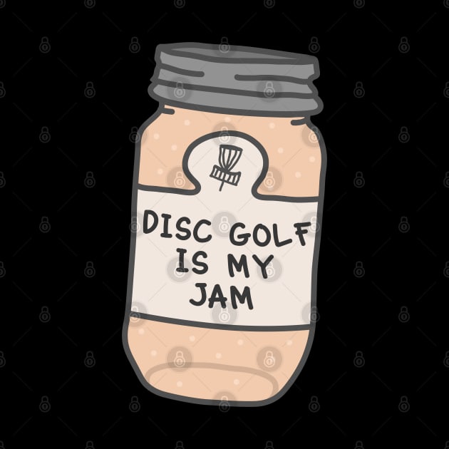 Disc Golf Is My Jam by orlumbustheseller