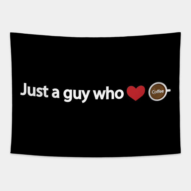 Just a guy who loves coffee Tapestry by It'sMyTime