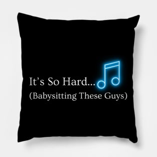 Babysitting Blues Pillow