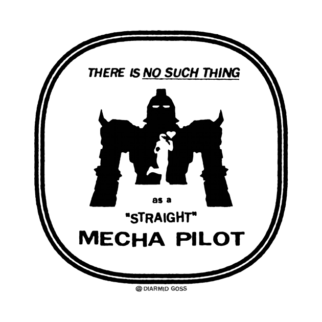 No Straight Mecha Pilot (black) by Diarmid