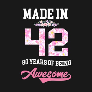 Made In Floral 42 Years Of Being Awesome 80Th Birthday T-Shirt