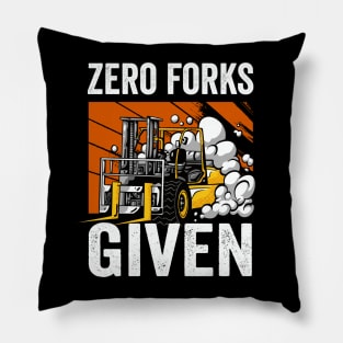 Zero Forks Given Funny Forklift Driver Pillow