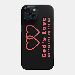 God's Love Our Forever Valentine Phone Case