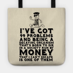 99 Problems Decay Money Tote