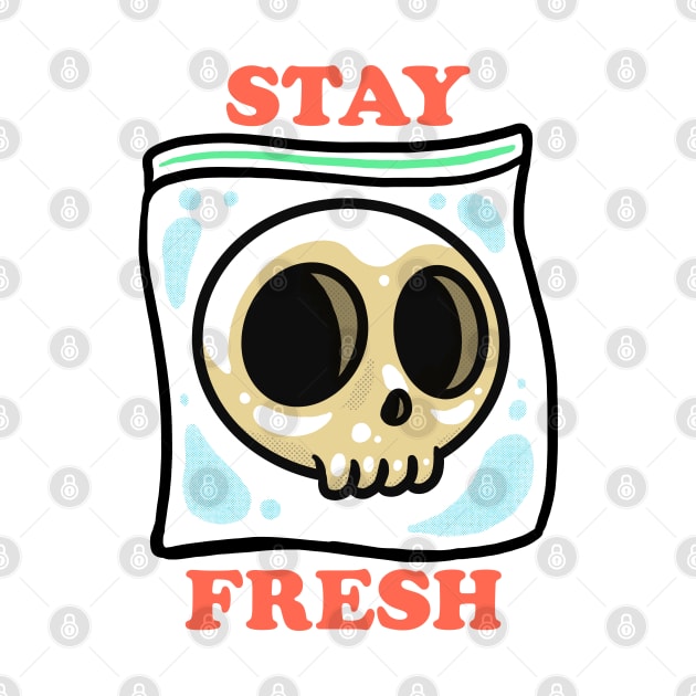 STAY FRESH! by itsbillmain