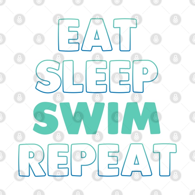 Eat Sleep Swim Repeat by Swimarts