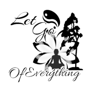 Let Go Of Everything T-Shirt