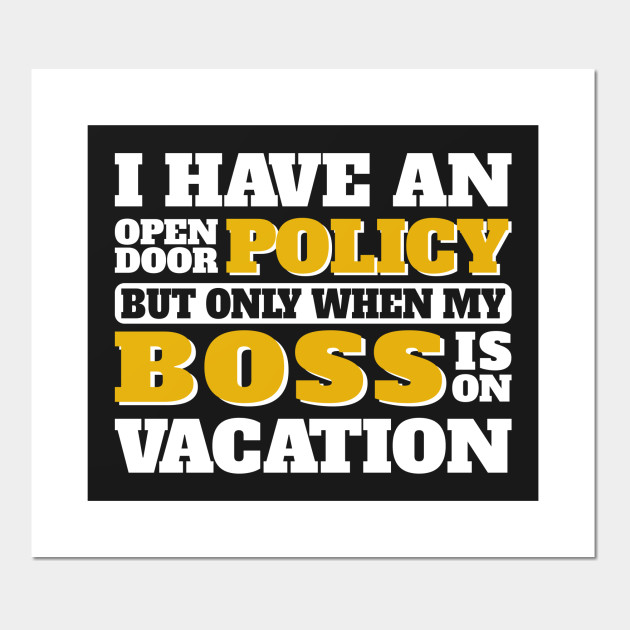 Open Door Policy When Boss Is On Vacation