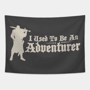 I Used To Be An Adventurer Tapestry