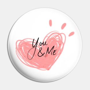 You and Me Pin