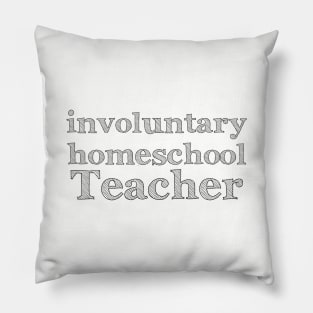 Homeschool Teacher , Distance, Online Learning Design Saying Pillow