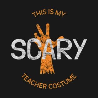 Distressed This is my Scary Teacher Costume halloween T-Shirt